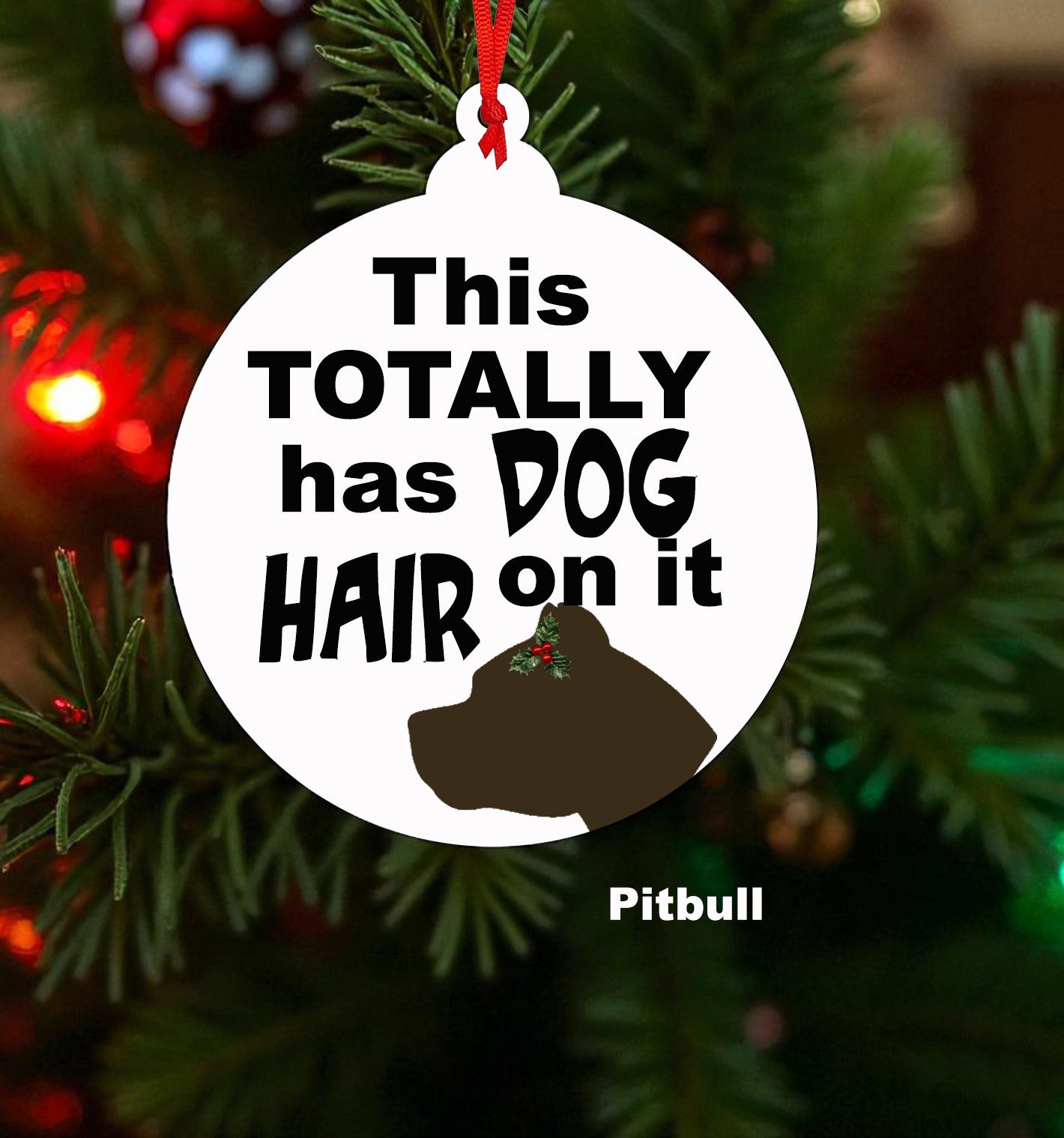 This Totally Has Dog Hair On It Ceramic Christmas Ornament - Chose your dog breed!