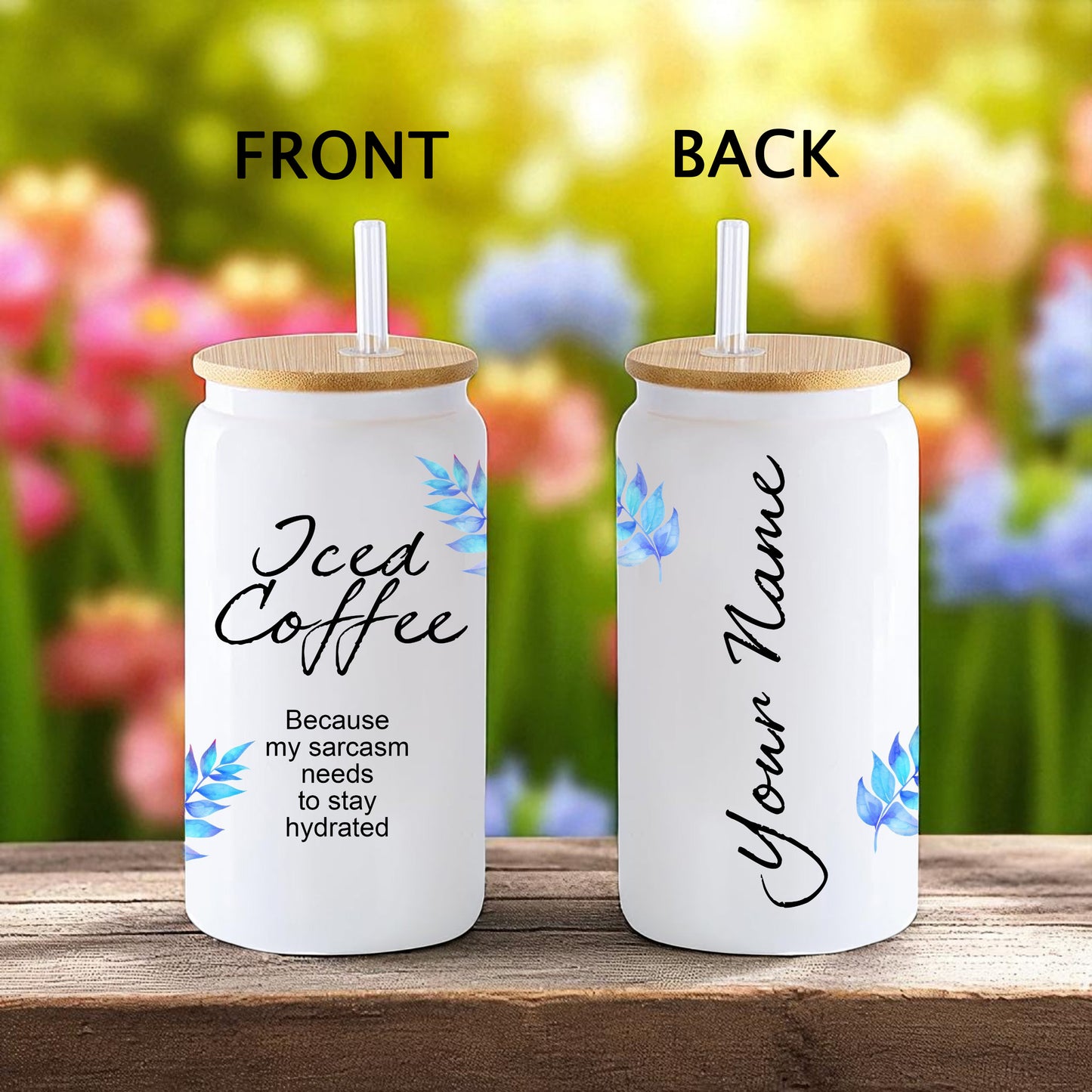 Sarcastic Iced Coffee Glass Tumbler CUSTOMIZED WITH YOUR NAME