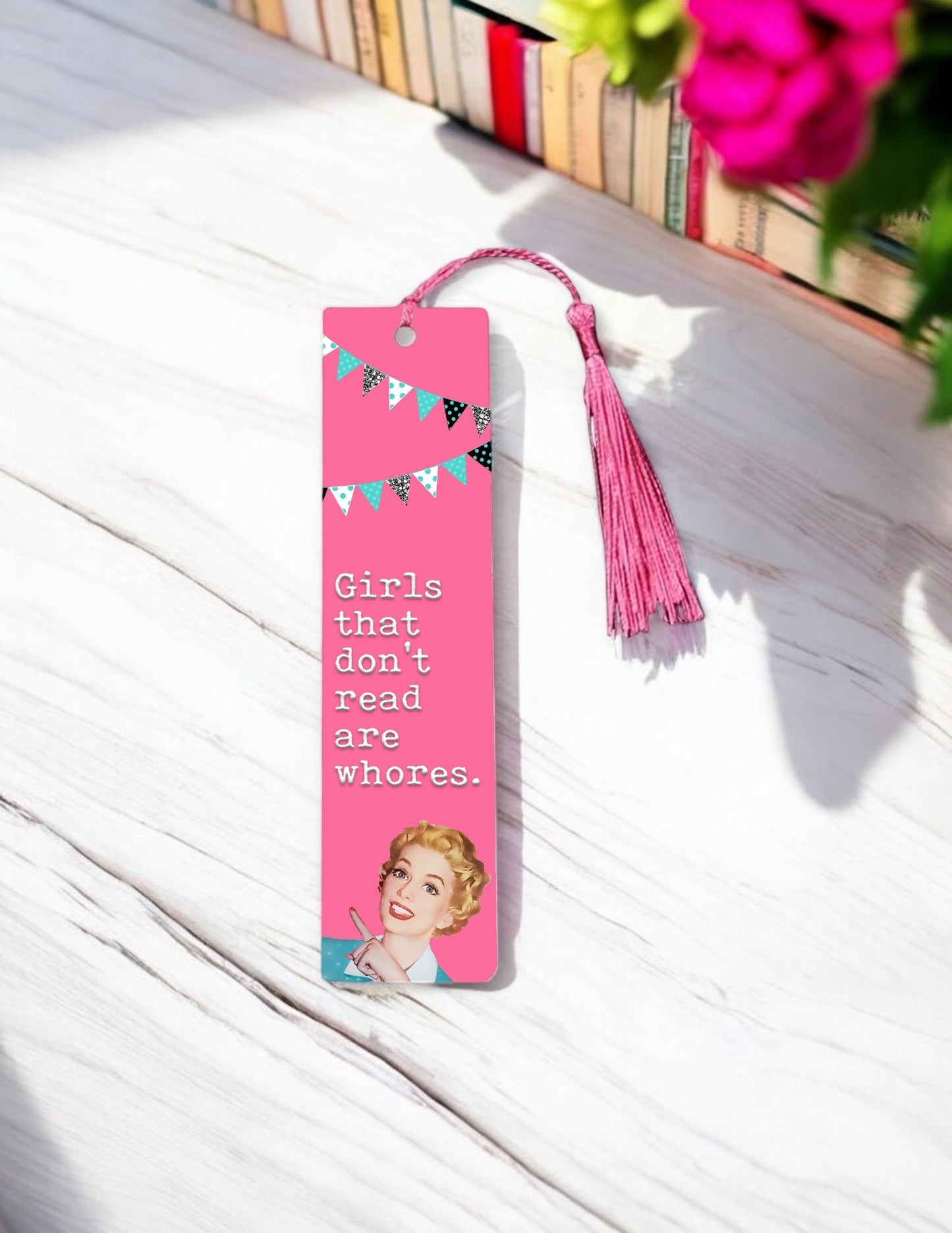 Girls That Don't Read Are Whores metal bookmark!