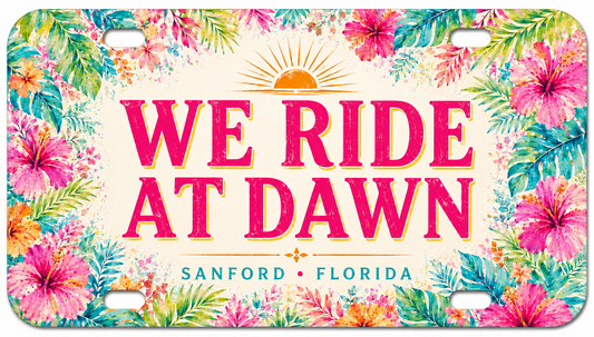 We Ride at Dawn Golf Cart License Plate