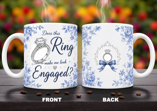 Does This Ring Make Me Look Engaged Mug