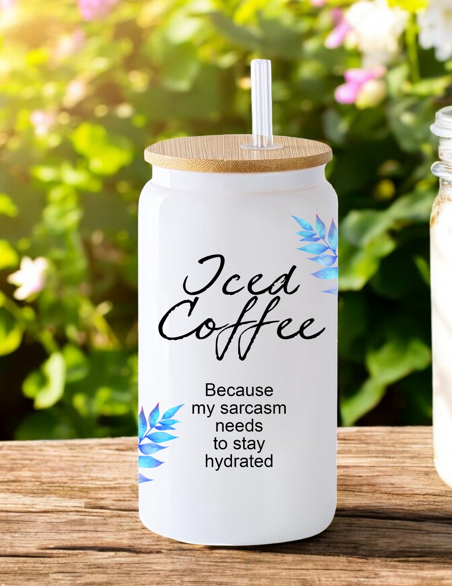 Sarcastic Iced Coffee Glass Tumbler CUSTOMIZED WITH YOUR NAME