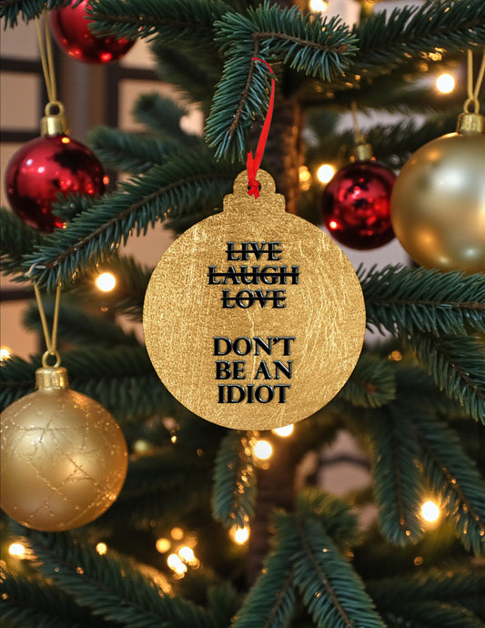 Definitely NOT Live Laugh Love Ceramic Ornament