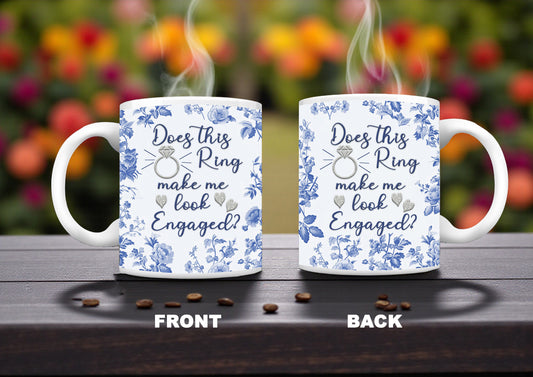 Does This Ring Make Me Look Engaged Mug