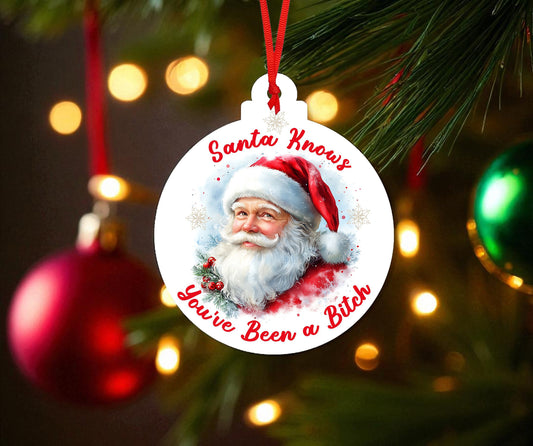 Santa Knows You've Been a Bitch Ceramic Christmas Ornament