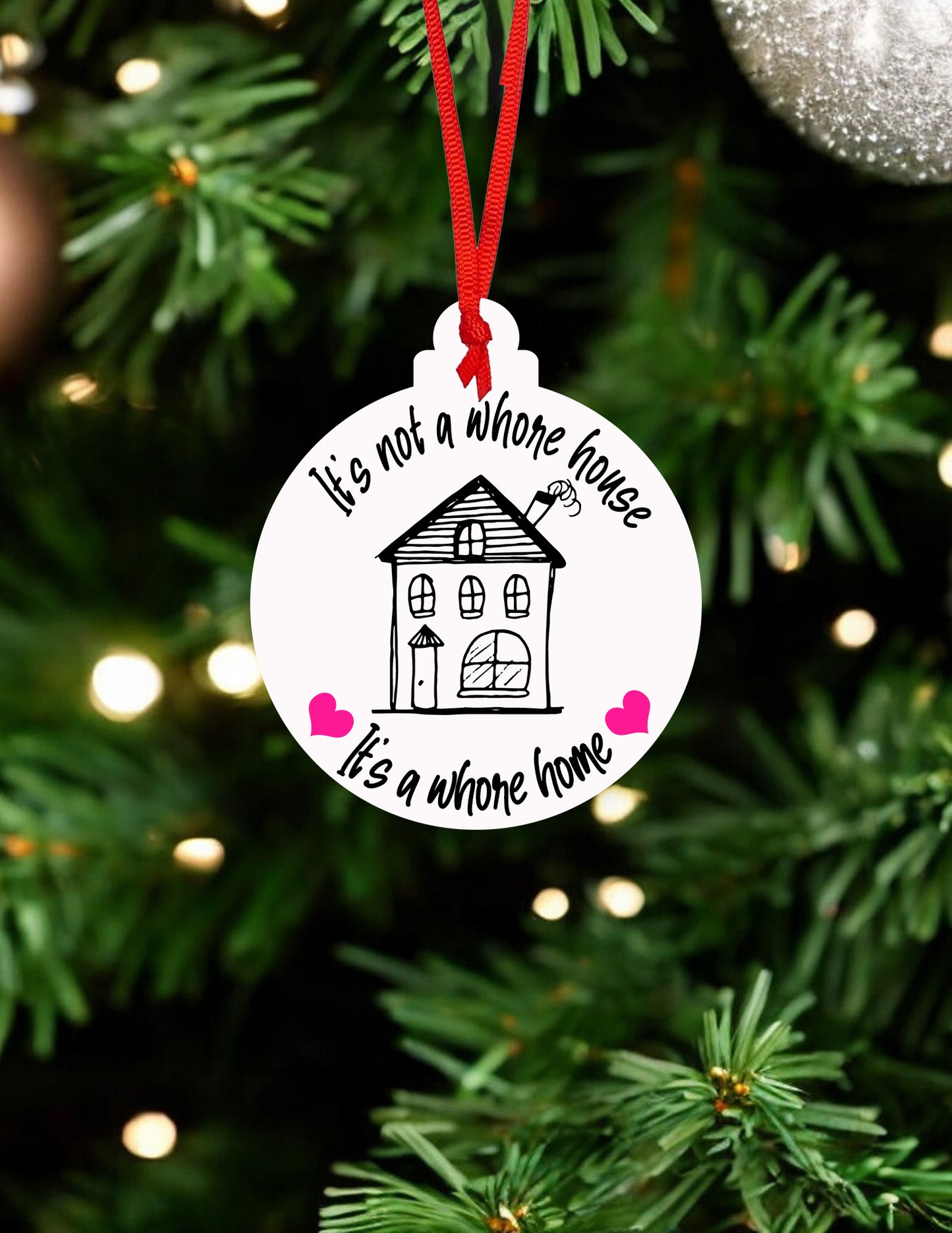 It's a Whore Home Ceramic Ornament