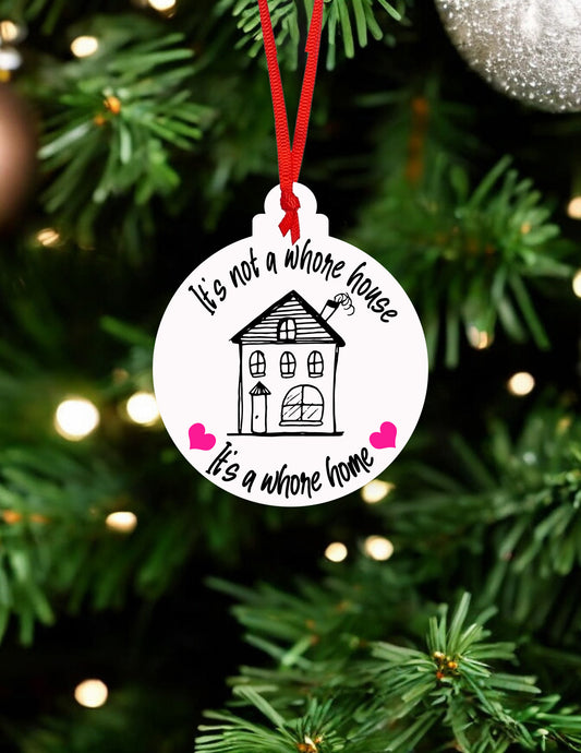 It's a Whore Home Ceramic Ornament