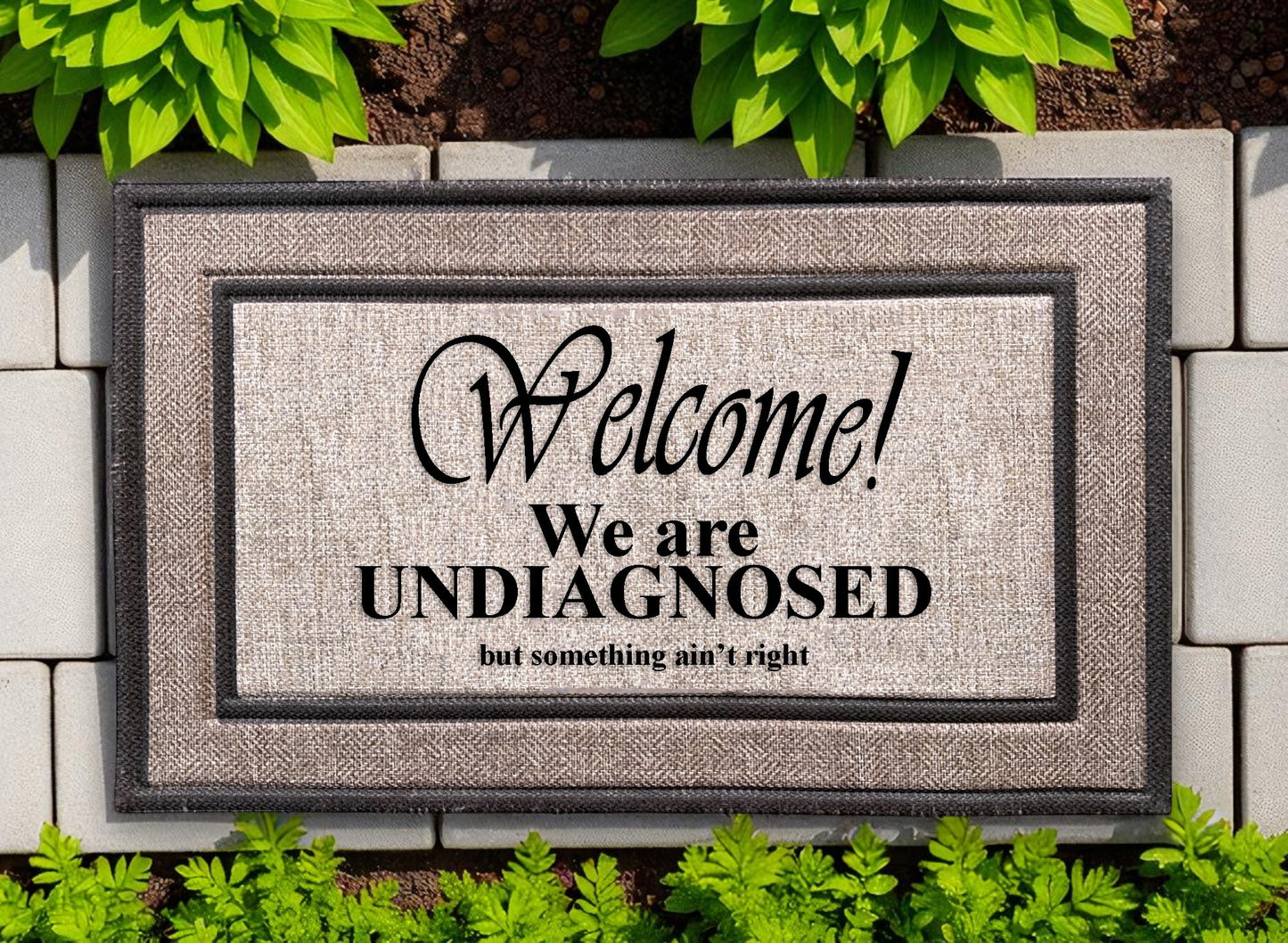 Funny "Undiagnosed" Welcome Mat!